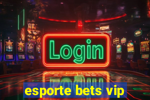 esporte bets vip